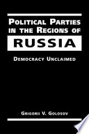 Political parties in the regions of Russia : democracy unclaimed /