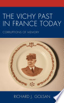 The Vichy past in France today : corruptions of memory /