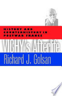 Vichy's afterlife : history and counterhistory in postwar France /