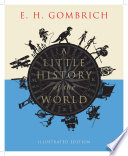 A little history of the world : illustrated edition /