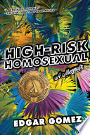 High-risk homosexual : a memoir / Edgar Gomez.