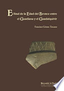 El final de la edad del bronce entre el Guadiana y el Guadalquivir /