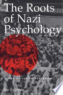 The roots of Nazi psychology : Hitler's utopian barbarism / Jay Y. Gonen.