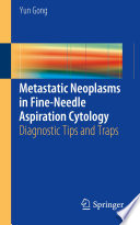 Metastatic neoplasms in fine-needle aspiration cytology : diagnostic tips and traps /