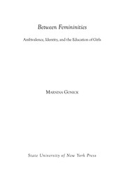 Between femininities : ambivalence, identity, and the education of girls /