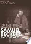 The Edinburgh Companion to Samuel Beckett and the Arts.