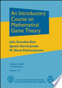 An introductory course on mathematical game theory /