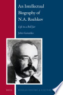 An intellectual biography of N.A. Rozhkov : life in a bell jar /