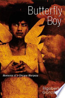 Butterfly boy : memories of a Chicano mariposa /