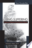 Long suffering : American endurance art as prophetic witness / Karen Gonzalez Rice.
