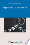 Repensando la prevencion : avances en drogodependencias / edicion a cargo de Manuel Gonzalez de Audikana.