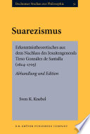 Suarezismus Erkenntnistheoretisches aus dem Nachlass des Jesuitengenerals Tirso Gonzalez de Santalla (1624-1705) : Abhandlung und Edition /