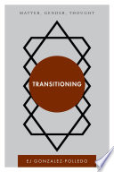 Transitioning : matter, gender, thought /