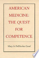 American medicine, the quest for competence /