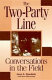 Two-party line : conversations in the field /