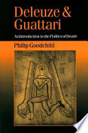 Deleuze and Guattari : an introduction to the politics of desire / Philip Goodchild.