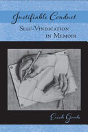 Justifiable conduct : self-vindication in memoir / Erich Goode.