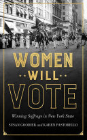 Women will vote : winning suffrage in New York State /