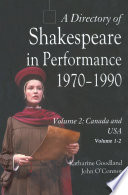 A Directory of Shakespeare in Performance 1970-1990. Katharine Goodland and John O'Connor.