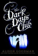 The Dark Days Club / Alison Goodman.