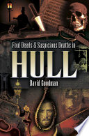 Foul Deeds & Suspicious Deaths around Hull.