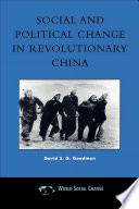 Social and political change in revolutionary China : the Taihang Base area in the War of Resistance to Japan, 1937-1945 / David S.G. Goodman.