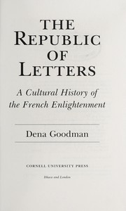 The republic of letters : a cultural history of the French enlightenment /