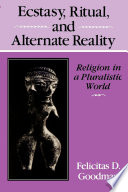 Ecstasy, ritual and alternate reality : religion in a pluralistic world /