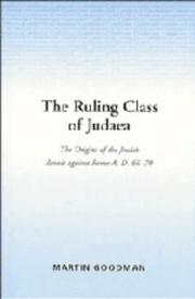 The ruling class of Judaea : the origins of the Jewish revolt against Rome, A.D. 66-70 /