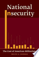 National Insecurity : the Cost of American Militarism.