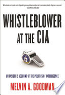 Whistleblower at the CIA : an insider's account of the politics of intelligence /