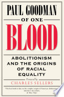 Of one blood : abolitionism and the origins of racial equality / Paul Goodman.