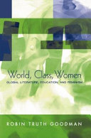 World, class, women : global literature, education, and feminism /