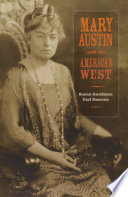 Mary Austin and the American West / Susan Goodman, Carl Dawson.