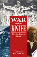 War to the knife : bleeding Kansas, 1854-1861 /