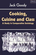 Cooking, cuisine, and class : a study in comparative sociology /