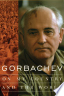 On my country and the world / Gorbachev.