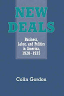 New deals : business, labor, and politics in America, 1920-1935 / Colin Gordon.