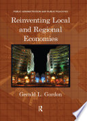 Reinventing local and regional economies Gerald L. Gordon.