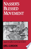 Nasser's Blessed Movement : Egypt's Free Officers and the July revolution /