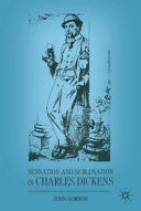 Sensation and sublimation in Charles Dickens / John Gordon.