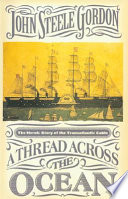 A thread across the ocean : the heroic story of the transatlantic cable /