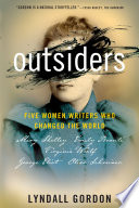 Outsiders : five women writers who changed the world / Lyndall Gordon.