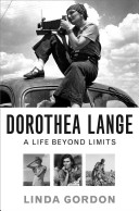 Dorothea Lange : a life beyond limits / Linda Gordon.