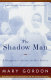 The shadow man / Mary Gordon.