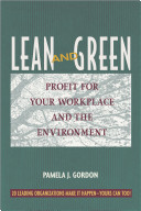Lean and green : profit for your workplace and the environment / Pamela J. Gordon.
