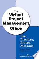 The Virtual Project Management Office : Best Practices, Proven Methods.