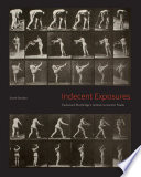 Indecent exposures : Eadweard Muybridge's Animal locomotion nudes /