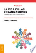 La vida en las organizaciones : el aprendizaje como accion colectiva /