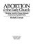 Abortion & the early church : Christian, Jewish & pagan attitudes in the Greco-Roman world / Michael J. Gorman.